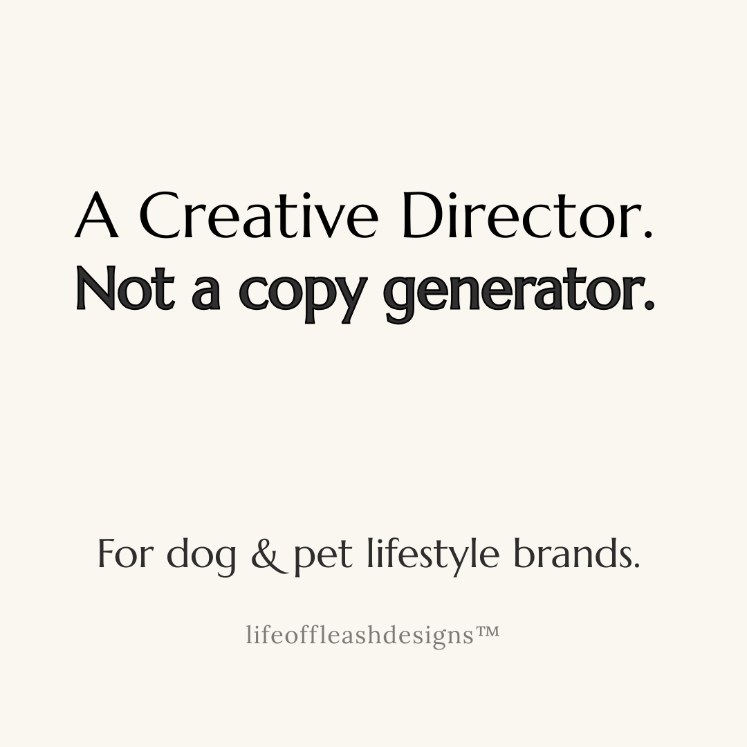 Front page of a digital product named Creative Director for Dog rands, For dog & pet lifestyle brands.
Signed: lifeoffleashdesigns