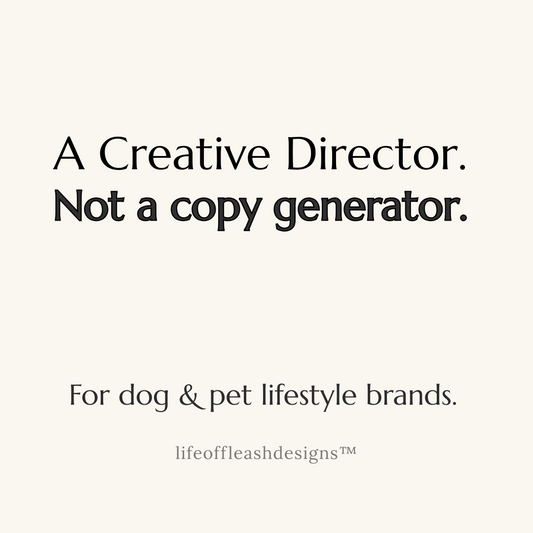 Front page of a digital product named Creative Director for Dog rands, For dog & pet lifestyle brands.
Signed: lifeoffleashdesigns